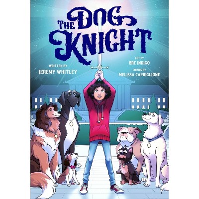 The Dog Knight - by  Jeremy Whitley (Paperback)