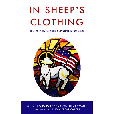 In Sheep's Clothing - by  George Yancy & Bill Bywater (Paperback)