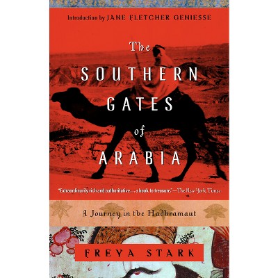 The Southern Gates of Arabia - (Modern Library (Paperback)) by  Freya Stark (Paperback)