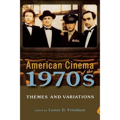 American Cinema of the 1970s - (Screen Decades: American Culture/American Cinema) by  Lester D Friedman (Paperback)