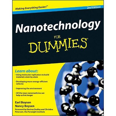 Nanotechnology For Dummies - 2nd Edition by  Earl Boysen & Nancy C Muir (Paperback)