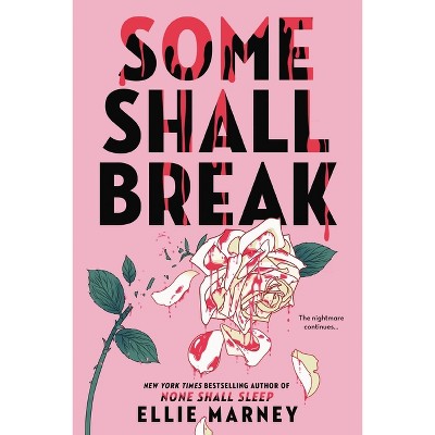 Some Shall Break - (The None Shall Sleep Sequence) by Ellie Marney
