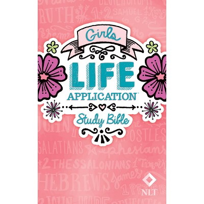 Girls Life Application Study Bible-NLT - by  New Living Translation (Hardcover)