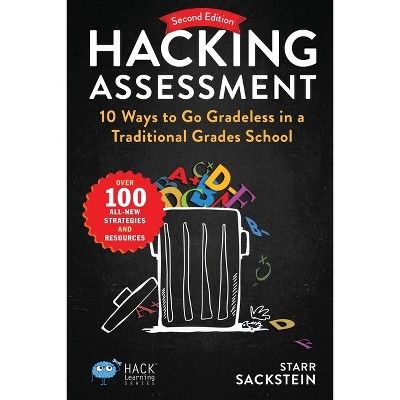 Hacking Assessment - (Hack Learning) 2nd Edition by  Starr Sackstein (Paperback)