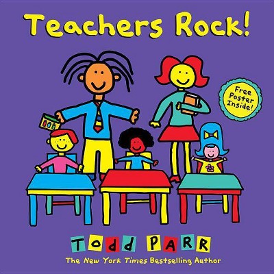 Teachers Rock! - by  Todd Parr (Hardcover)
