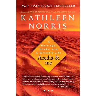 Acedia & me - by  Kathleen Norris (Paperback)