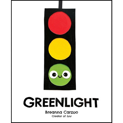 Greenlight - by  Breanna Carzoo (Hardcover)