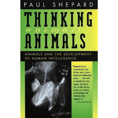 Thinking Animals - by  Paul Shepard (Paperback)