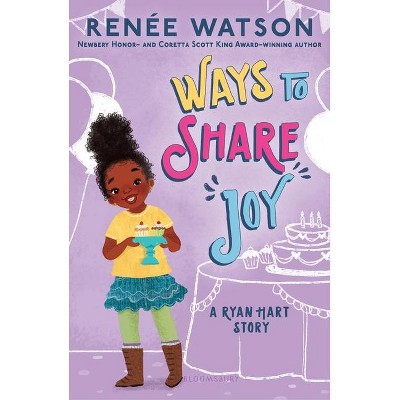 Ways to Share Joy - (Ryan Hart Story) by  Renée Watson (Hardcover)