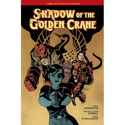 Shadow of the Golden Crane - by  Mike Mignola & Chris Roberson (Hardcover)