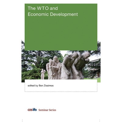 The Wto and Economic Development - (CESifo Seminar) by  Ben Zissimos (Paperback)
