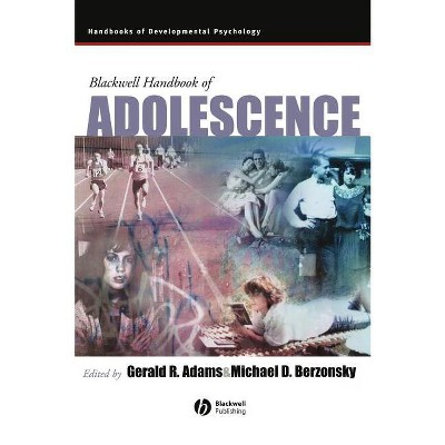 Bwell Hnbk Adolescence - (Wiley Blackwell Handbooks of Developmental Psychology) by  Gerald R Adams & Michael Berzonsky (Hardcover)