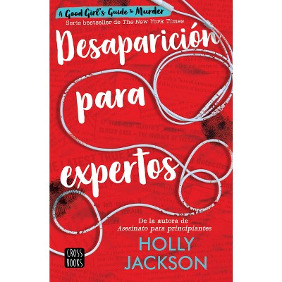 Desaparición Para Expertos / Good Girl, Bad Blood (Spanish Edition) - by  Holly Jackson (Paperback)