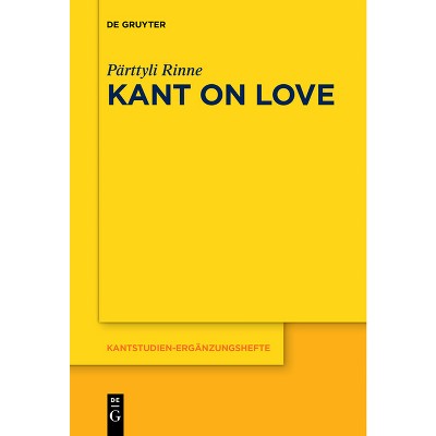 Kant on Love - (Kantstudien-Ergänzungshefte) by  Pärttyli Rinne (Paperback)
