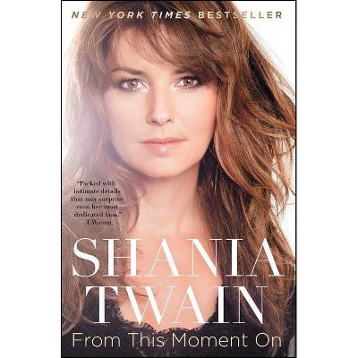 From This Moment on - by  Shania Twain (Paperback)