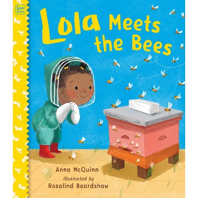 Lola Meets the Bees - by Anna McQuinn
