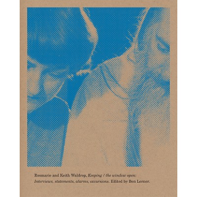 Keeping / The Window Open - (Wave Interview) by  Keith Waldrop & Rosemarie Waldrop (Paperback)