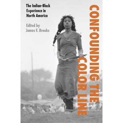 Confounding the Color Line - by  James F Brooks (Paperback)