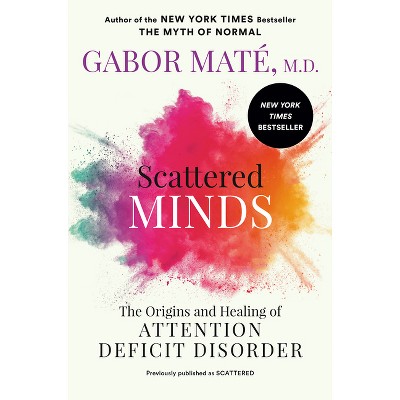 Scattered Minds - by  Gabor Maté (Paperback)