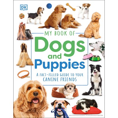My Book of Dogs and Puppies - 2nd Edition by  DK (Hardcover)