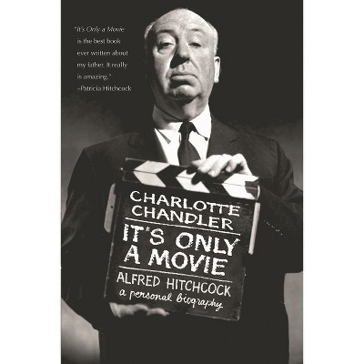 It's Only a Movie - (Applause Books) by  Charlotte Chandler (Paperback)