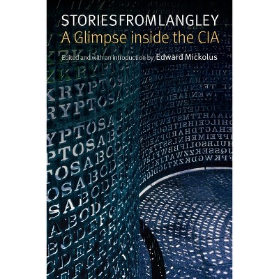 Stories from Langley - by  Edward Mickolus (Paperback)