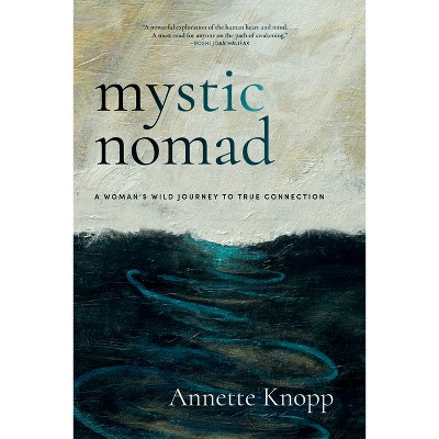 Mystic Nomad - by  Annette Knopp (Paperback)