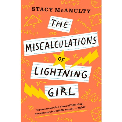 The Miscalculations of Lightning Girl - by Stacy McAnulty