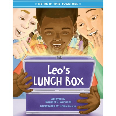 We're in This Together: Leo's Lunch Box - by  Raphael G Warnock (Hardcover)