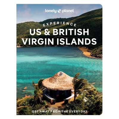 Lonely Planet Experience Us & British Virgin Islands - (Travel Guide) by  Mark Johanson & Joe Sills (Paperback)