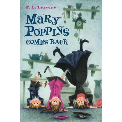Mary Poppins Comes Back - by  P L Travers (Paperback)