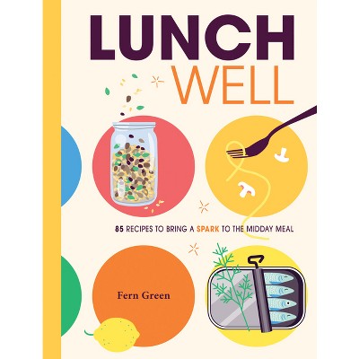Lunch Well - by  Fern Green (Hardcover)