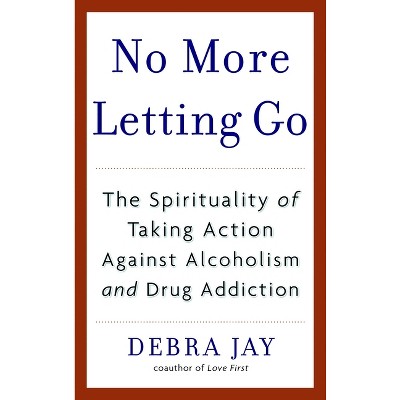 No More Letting Go - by  Debra Jay (Paperback)