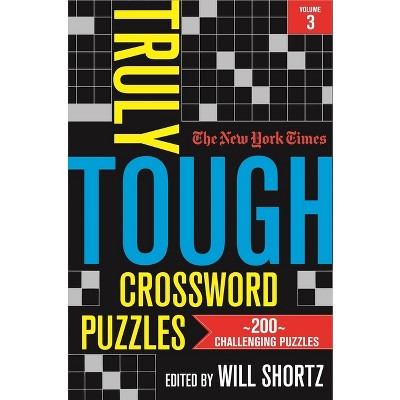The New York Times Truly Tough Crossword Puzzles, Volume 3 - (Paperback)