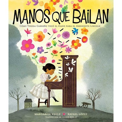 Manos Que Bailan (Dancing Hands) - by Margarita Engle