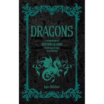 Dragons - (Folklore Legends) by  Agnes Hollyhock (Hardcover)