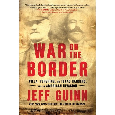 War on the Border - by  Jeff Guinn (Paperback)