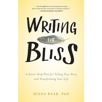 Writing for Bliss - by  Diana Raab (Paperback)