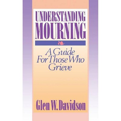 Understanding Mourning - by  Glen Davidson (Paperback)