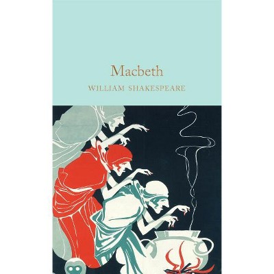 Macbeth - by  William Shakespeare (Hardcover)
