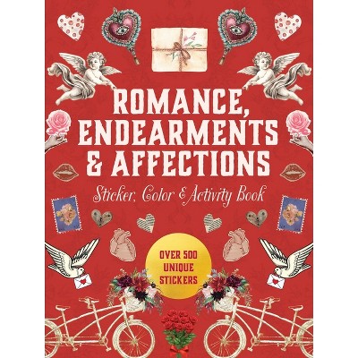 Romance, Endearments & Affections Sticker, Color & Activity Book - (Sticker Activity Deluxe Editions) by  Editors of Chartwell Books (Hardcover)