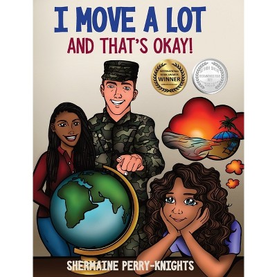 I Move A Lot and That's Okay - (And That's Okay) Large Print by  Shermaine Perry-Knights (Hardcover)