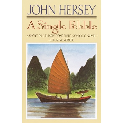 A Single Pebble - by  John Hersey (Paperback)