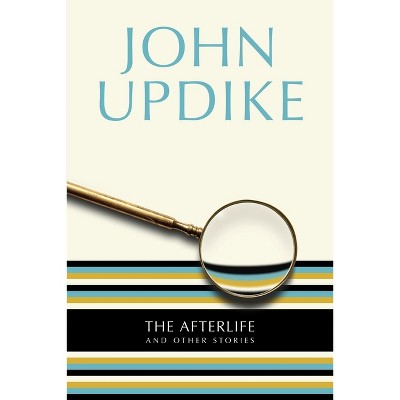 The Afterlife - by  John Updike (Paperback)