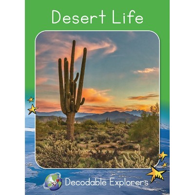 Desert Life - (Red Rocket (Tm) Readers Decodable Explorers) by  Pam Holden (Paperback)