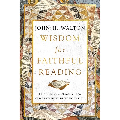 Wisdom for Faithful Reading - by  John H Walton (Paperback)