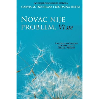 Novac nije problem, Vi ste (Croatian) - by  Gary M Douglas & Heer (Paperback)