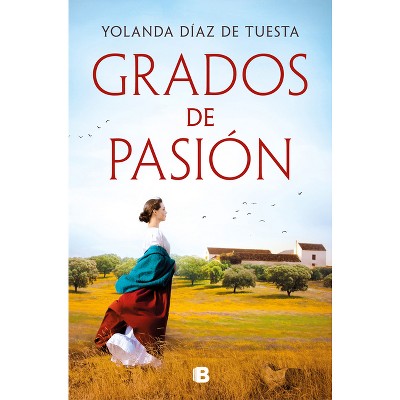 Grados de Pasión / Degrees of Passion - by  Yolanda Díaz de Tuesta (Paperback)