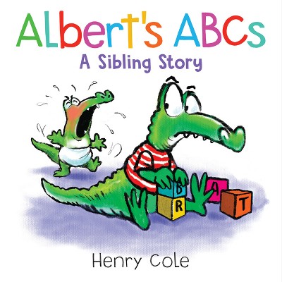 Albert's ABCs - by  Henry Cole (Hardcover)