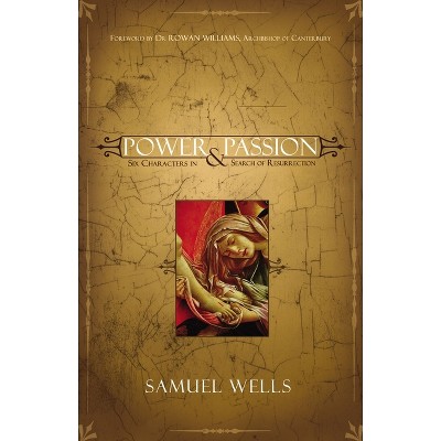 Power & Passion - by  Samuel Wells (Paperback)